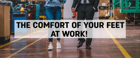 The comfort of your feet at work...